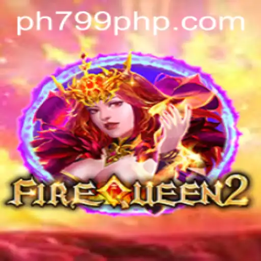 FireQueen2: Ignite Your Gaming Passion with PH799.COM