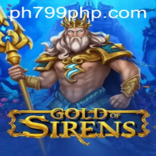 GoldofSirens: Unveiling the Enchantment of PH799.COM's Latest Gaming Sensation