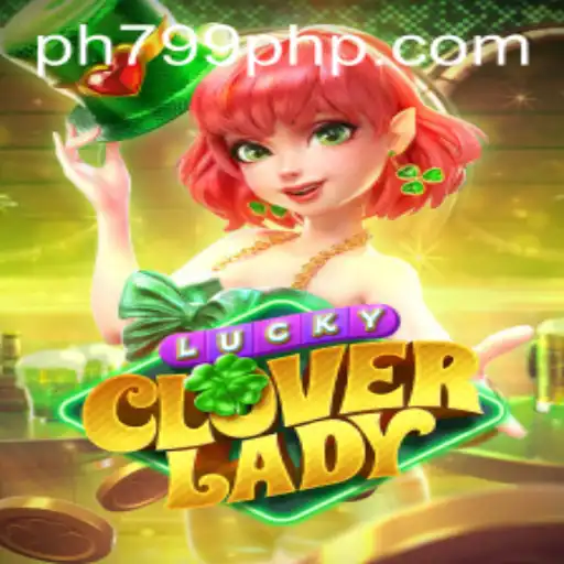 Exploring LuckyCloverLady: A Thrilling Journey with PH799.COM