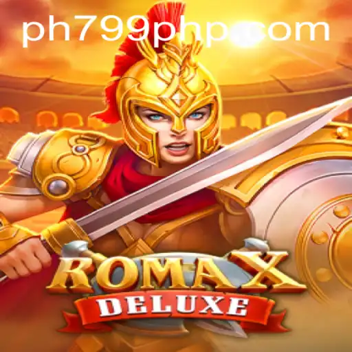 Exploring RomaXDeluxe: A Comprehensive Guide to the Exciting World of PH799.COM